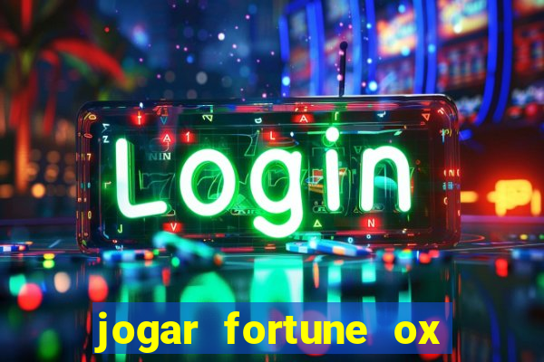 jogar fortune ox demo gratis
